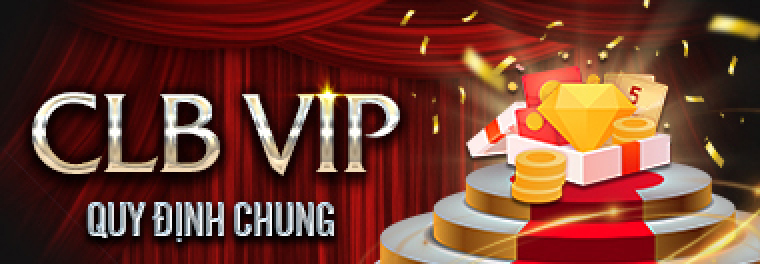 QUY ĐỊNH CHUNG CLB VIP