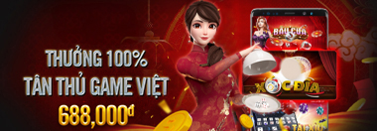 THƯỞNG 100% TÂN THỦ TẠI GAME VIỆT 688,000đ