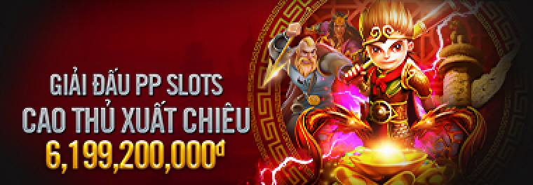 GIẢI ĐẤU PP SLOTS – CAO THỦ NỔ HŨ XUẤT CHIÊU – 6,199,200,000đ