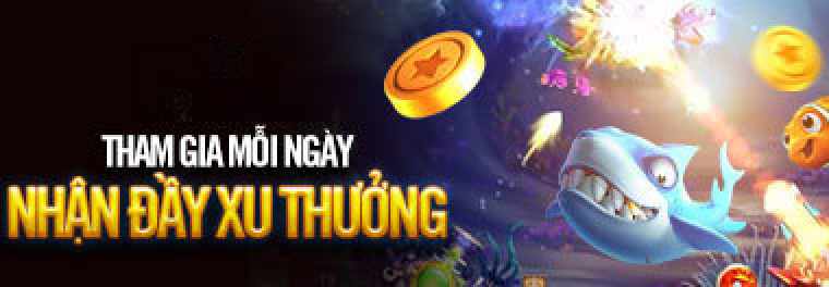 THAM GIA MỖI NGÀY NHẬN ĐẦY XU THƯỞNG